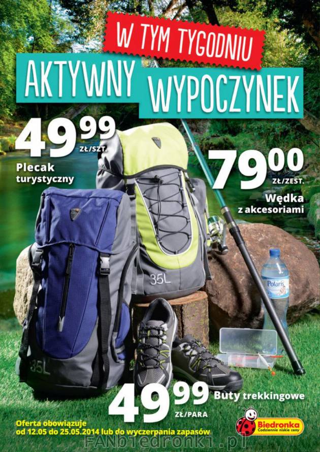 Aktywny wypoczynek wraz z produktami Biedronki: plecak turystyczny, buty, wędka ...