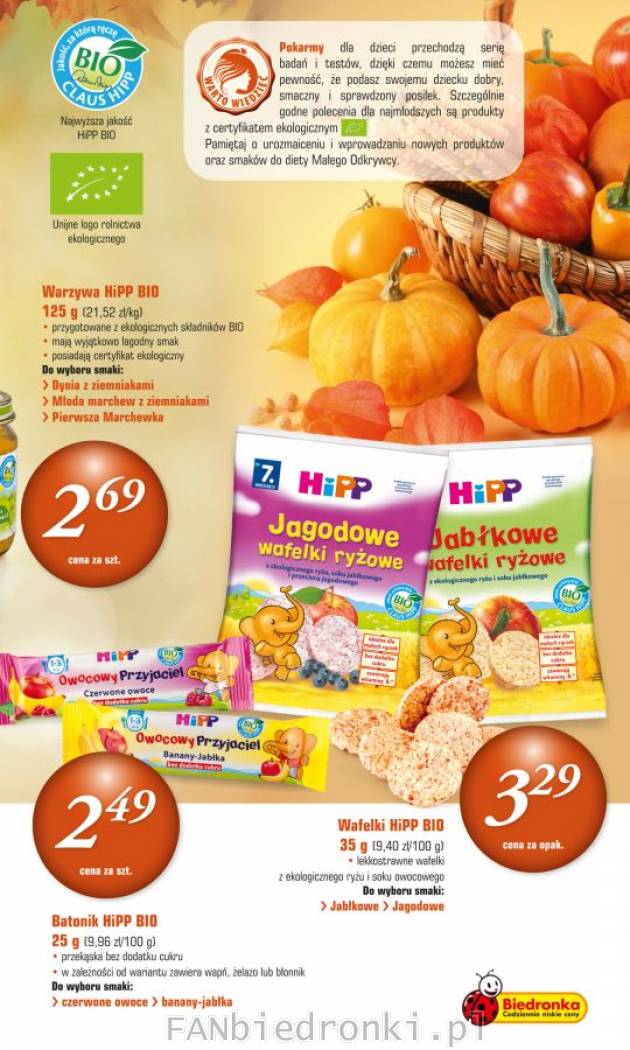 Przekąski dla dzieci w sklepach Biedronka:
- marka Hipp
- batonik bez cukru o ...
